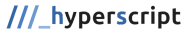 ///_hyperscript